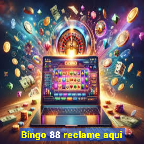 Bingo 88 reclame aqui